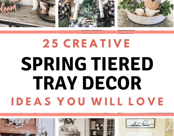 25 Unique And Creative Spring Tiered Tray Decor Ideas
